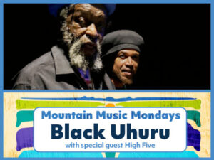 Mountain Music Mondays Black Uhuru