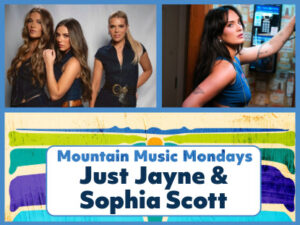 Mountain Music Mondays Just Jayne and Sophia Scott