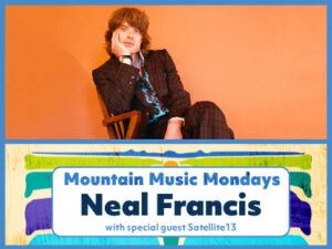 Mountain Music Mondays Neal Francis
