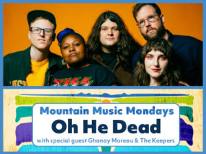Mountain Music Mondays Oh He Dead