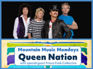 Mountain Music Mondays Queen Nation